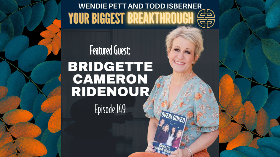 Your Biggest Breakthrough Podcast with Todd Isberner and Wendie Pett