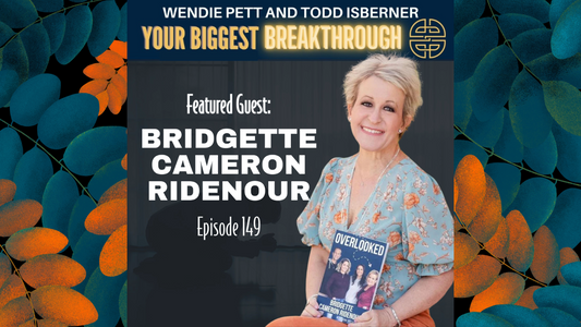 Your Biggest Breakthrough Podcast with Todd Isberner and Wendie Pett